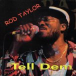 Tell Dem - Rod Taylor