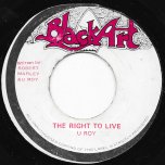 The Right To Live / Movering Ver - U Roy / Striehev All Stars