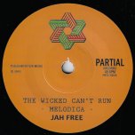 The Wicked Can't Run (Melodica) / Part 2 (Bongo) - Jah Free