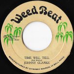 Time Will Tell / Ver - Johnny Clarke / The Agrovators