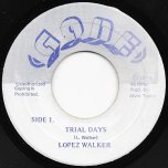 Trial Days / Trial Dub - Lopez Walker