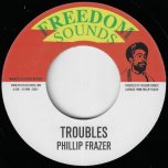 Troubles / Dub In Trouble - Phillip Fraser