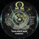 Vigilance / Vigilance Dub / Afrikan Warrior / Vigilant Warrior - Joshua Hales / Far East / Habesha