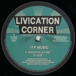 Warrior Chant / Dub / Livication Riddim / Dub - ITP Music