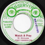 Watch And Pray / The Coming Of Jah  - The Observer / Maxie And Niney