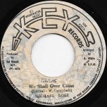 We Shall Over Come / Over Come Dub - Michael Rose / The Key