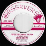 Westbound Train / Ride On - Dennis Brown / Big Youth