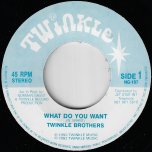 What Do You Want / Ver - Twinkle Brothers