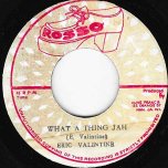 What A Thing Jah / Jah Dub - Eric Valentine