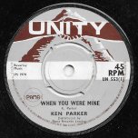 When You Were Mine / The Angels Listened In - Ken Parker / The Clarendonians