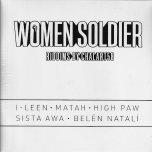 Women Soldier  - Various..I Leen..Matah..High Paw..Sista Awa..Belen Natali