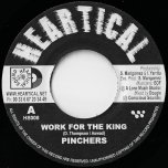 Work For The King / Melodica Fire - Pinchers